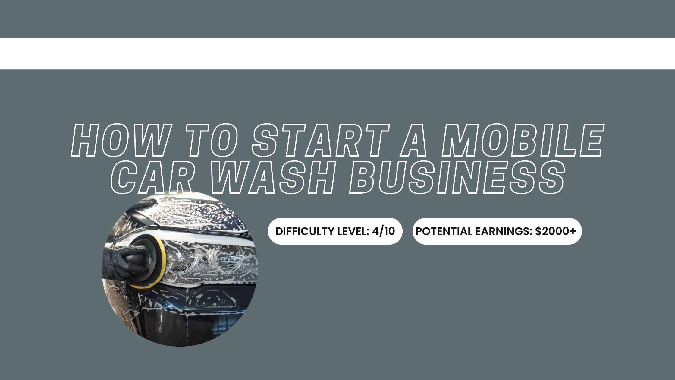 How to Start a Mobile Car Wash Business: Tips & Tricks